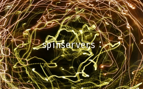 spinservers：10Gbps带宽高配服务器月付139美元,双E5 2630Lv3/256GB/2×1.92T SSD/达拉斯